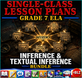 Single-Class Lesson Plans Series | Grade 7 | ELA | Inference & Textual Bundle